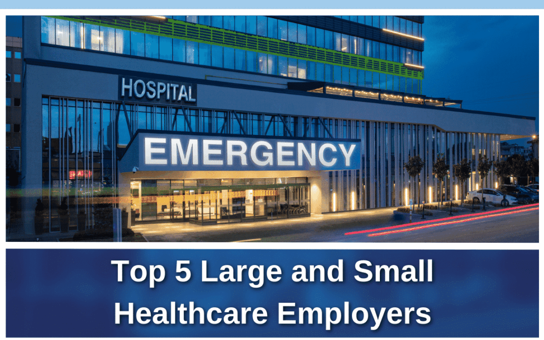 Top 5 Large and Small Healthcare Employers